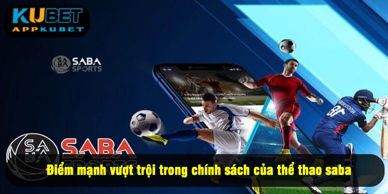 Điểm mạnh vượt trội trong chính sách của thể thao saba