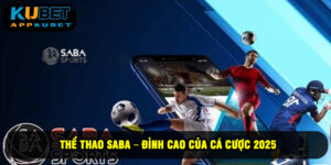 Thể Thao Saba – Đỉnh Cao Của Cá Cược 2025